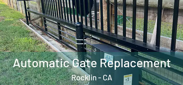  Automatic Gate Replacement Rocklin - CA