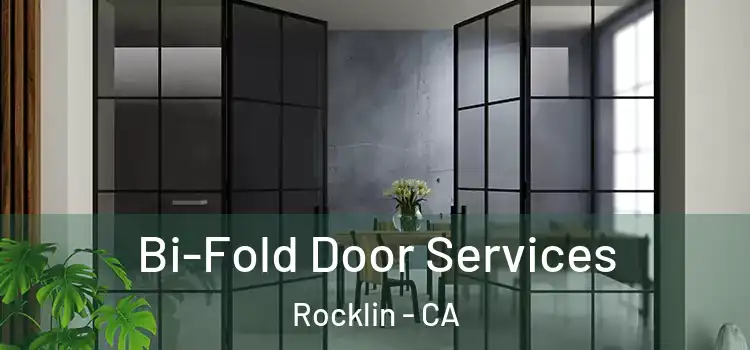 Bi-Fold Door Services Rocklin - CA