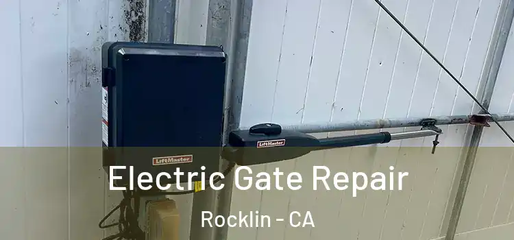  Electric Gate Repair Rocklin - CA