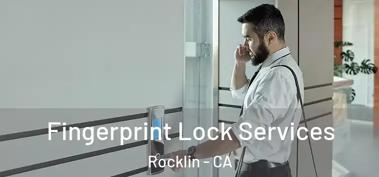  Fingerprint Lock Services Rocklin - CA